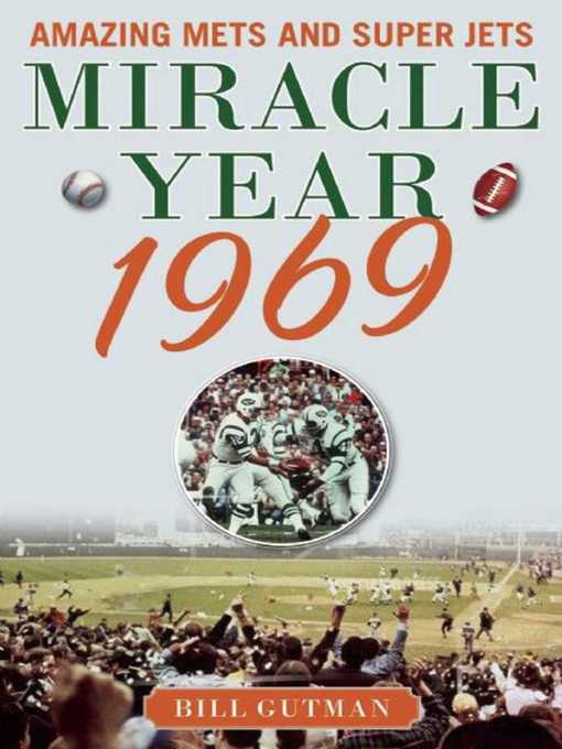 Title details for Miracle Year 1969: Amazing Mets and Super Jets by Bill Gutman - Available